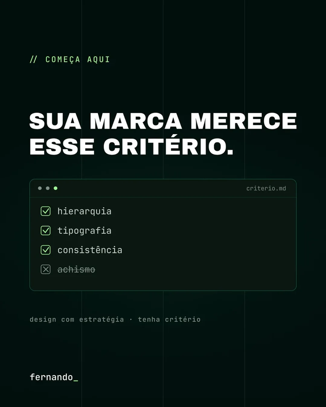 Peça: sua marca merece esse critério