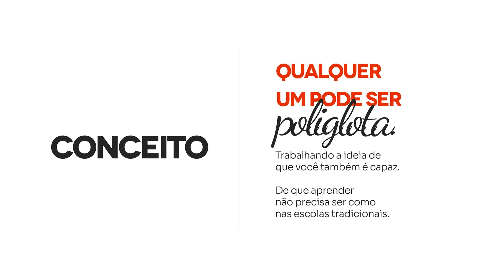 Conceito: qualquer um pode ser poliglota